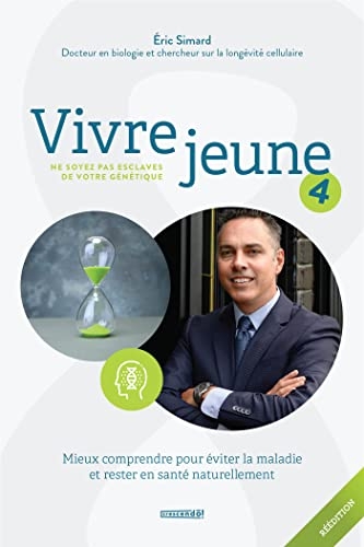 Vivre jeune v 04 réédition. ne soyez pas esclaves de votre geneti