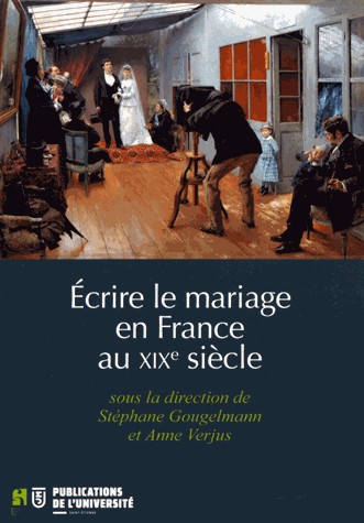 Ecrire le mariage en France au XIXe siècle