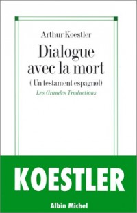 Dialogue avec la mort... : Journal d'un condamné à mort prisonnier des fascistes pendant la guerre civile espagnole