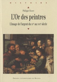 L'Or des peintres : L'image de l'argent du XVe au XVIIe siècle