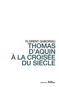 Thomas d’Aquin à la croisée du siècle