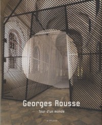Georges Rousse : Tour d'un monde (1981-2008)