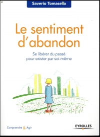 Le sentiment d'abandon: Se libérer du passé pour exister par soi-même