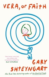 Vera, or Faith: Gary Shteyngart