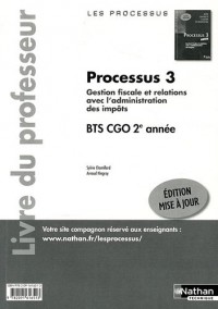 BTS CGO gestion fiscale et relations avec l'administration des impôts, 2e année, processus 3 : Livre du professeur