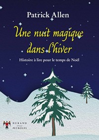 Une nuit magique dans l'hiver - Histoire à lire pour le temps de NoeL