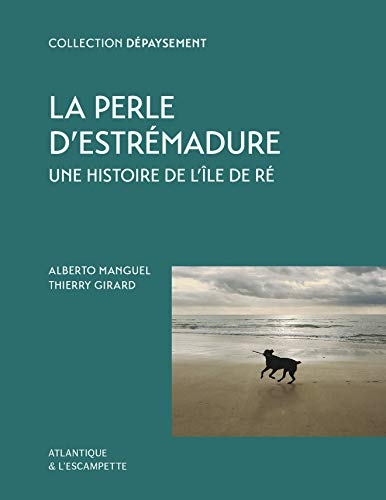La Perle d'Estrémadure: Une histoire de l'île de Ré