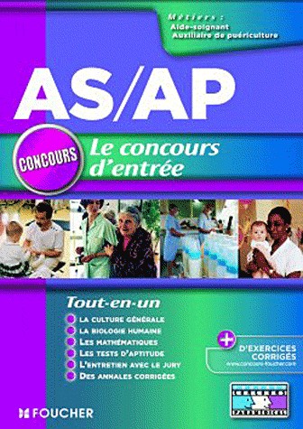 A-S / A-P Le concours d'entrée Tout en un