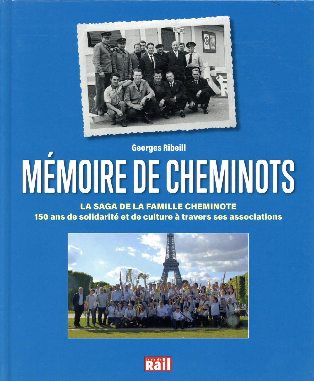 Mémoire de cheminots : La saga de la famille cheminote : 150 ans de solidarité et de culture à travers ses associations
