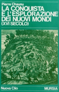 La conquista e l'esplorazione dei nuovi mondi (XVI secolo)