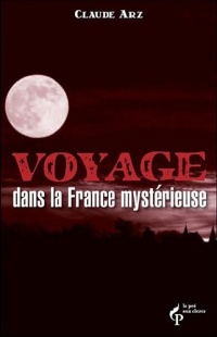 Voyages dans la France mystérieuse