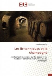 Les Britanniques et le champagne: L’influence britannique sur les codes et les modes de consommation moderne du Champagne