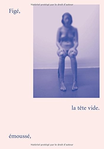 Fige, émoussé, la tête vide