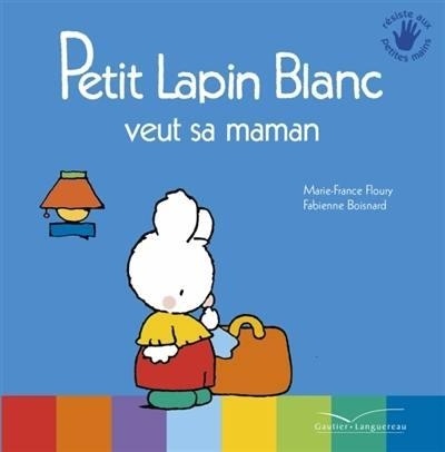 Petit Lapin Blanc veut sa maman