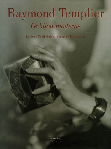 Raymond Templier : Le bijou moderne