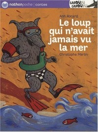 LOUP QUI N'AVAIT JAMAIS VU MER