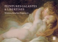 Peintures galantes et libertines : Watteau, Boucher, Fragonard...
