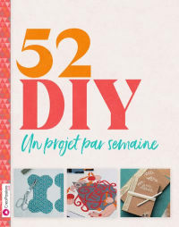 52 DIY : un projet par semaine pour une année créative