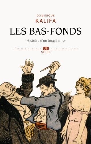 Les Bas-fonds. Histoire d'un imaginaire