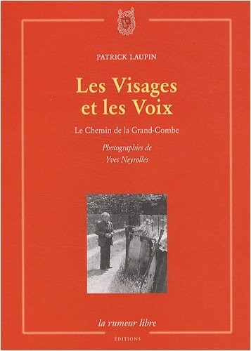 Les Visages et les Voix : Le Chemin de la Grand-Combe