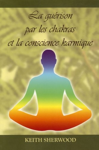 La guérison par les chakras et la conscience karmique