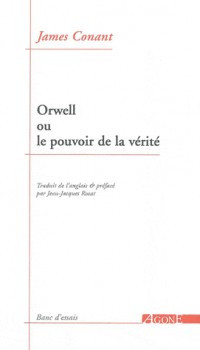 Orwell ou le pouvoir de la vérité