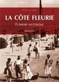 Côte Fleurie (La) - Flânerie historique
