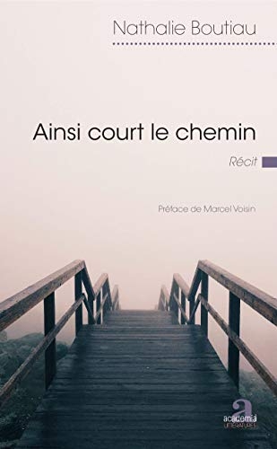 Ainsi court le chemin: Récit