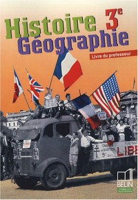 Histoire Géographie 3e : Livre du professeur