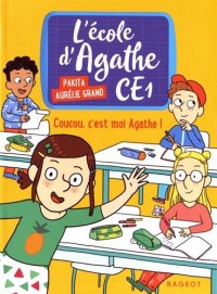 L'école d'Agathe CE1, Tome 1 : Coucou, c'est moi Agathe !