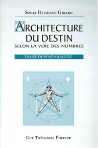 Architecture du destin selon la voie des Nombres : Traité de pent'analogie