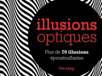 Illusions optiques : Plus de 70 illusions époustouflantes