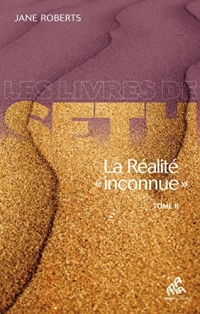 La réalité inconnue tome II: Les livres de Seth