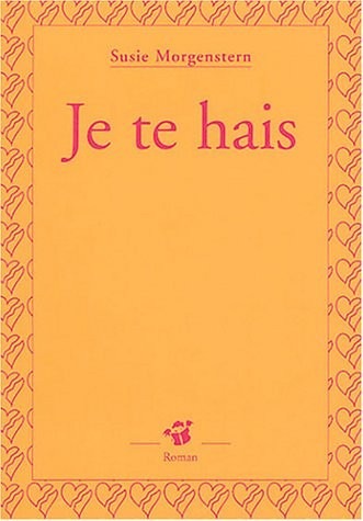 Je te hais