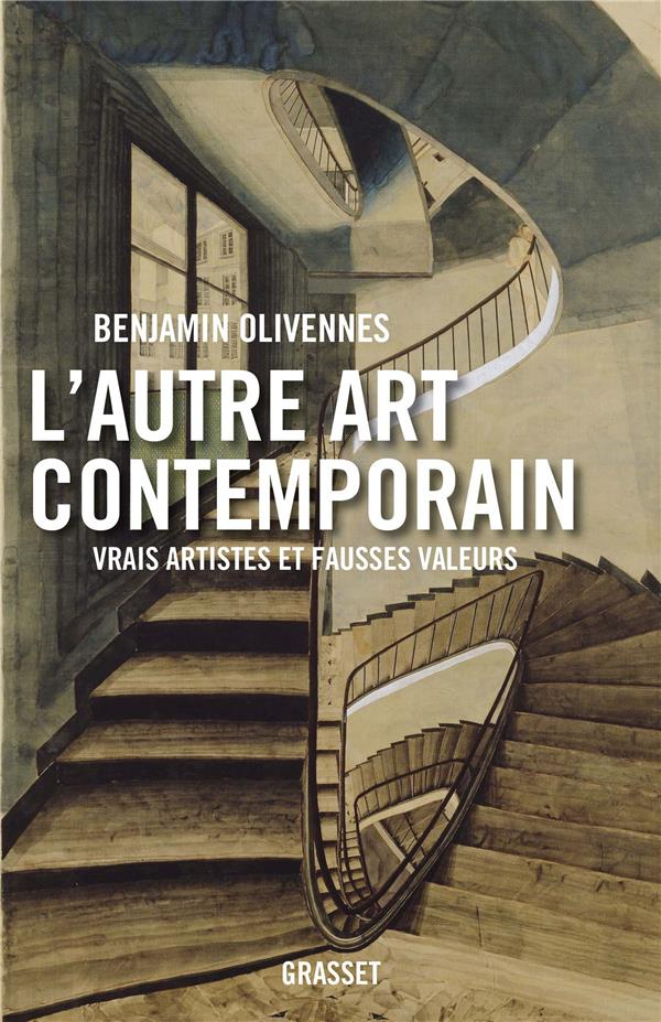 L'autre art contemporain: Vrais artistes et fausses valeurs