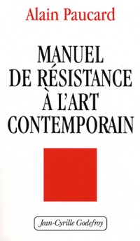 Manuel de résistance à l'art contemporain