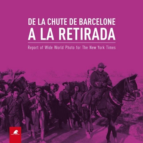 De la Chute de Barcelone a la Retirada