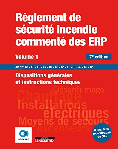 Règlement de sécurité incendie commenté des ERP - Volume 1: Dispositions générales - Instructions techniques