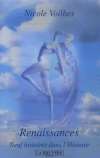 Renaissances : Neuf histoires dans l'Histoire