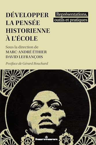 Développer la pensée historienne à l'école: Représentations, outils et pratiques