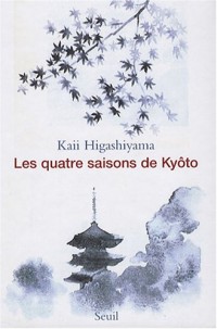 Les Quatre Saisons de Kyôto