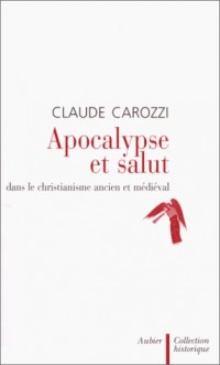 Apocalypse et salut dans le christianisme ancien et médiéval