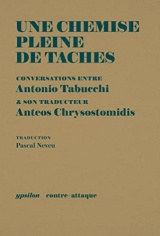 Une chemise pleine de taches: Conversations avec Anteos Chrysostomidis