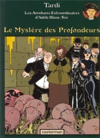 Adèle Blanc-Sec, tome 8 : Le Mystère des Profondeurs