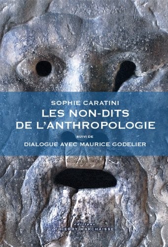 Les non-dits de l'anthropologie, suivi de Dialogue avec Maurice Godelier
