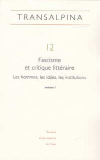 Fascisme et critique littéraire : Les hommes, les idées, les institutions, Volume 1