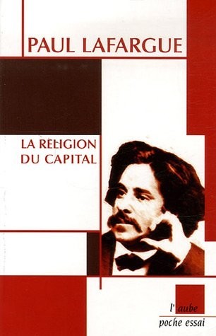 La religion du Capital : Suivi de Souvenirs personnels sur Karl Marx