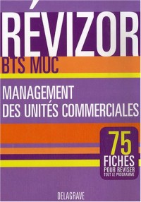 Management des unités commerciales BTS MUC : 75 fiches pour réviser tout le programme