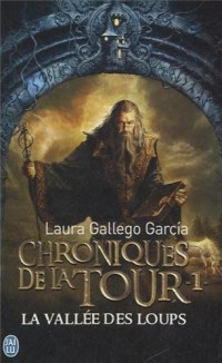 Chroniques de la Tour, Tome 1 : La vallée des loups