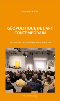 Géopolitique de l'art contemporain: Une remise en cause de l'hégémonie américaine ?